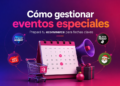 Cómo Gestionar Eventos Especiales sin Caos ni Errores en tu Ecommerce