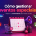 Cómo Gestionar Eventos Especiales sin Caos ni Errores en tu Ecommerce