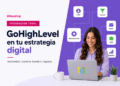 Integración de GoHighLevel en tu estrategia digital: automatización total para escalar tu negocio