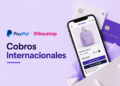 PayPal y Billowshop: Cobros Internacionales para Hacer Crecer tu Ecommerce