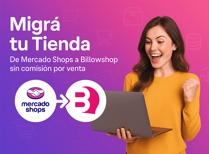 Cómo Migrar de Mercado Shops a Tu Propia Tienda con Billowshop