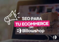 Estrategias de SEO para eCommerce que optimizan tu tienda online