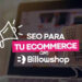 Estrategias de SEO para eCommerce que optimizan tu tienda online